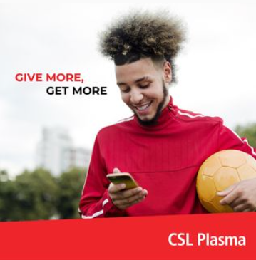 CSL Plasma Give More, Get More